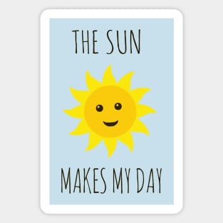 The sun makes my day Magnet